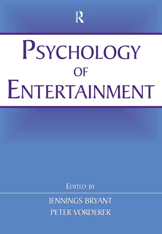 Psychology of Entertainment (Routledge Communication Series)