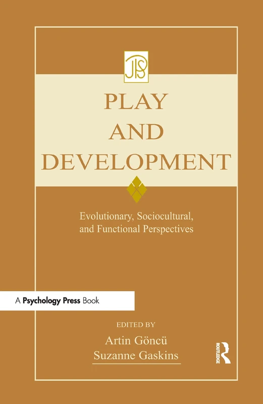 Play and Development: Evolutionary, Sociocultural, and Functional Perspectives (Jean Piaget Symposia Series)