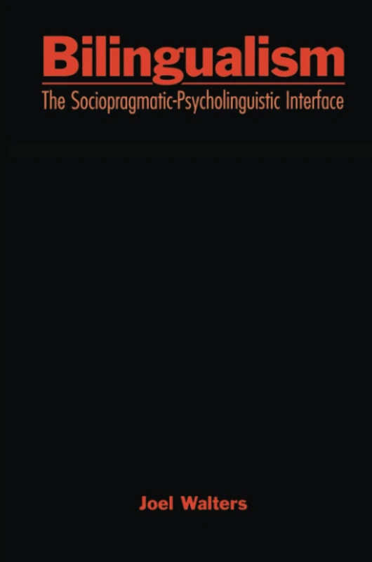 Bilingualism: The Sociopragmatic-Psycholinguistic Interface