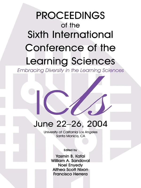 Embracing Diversity in the Learning Sciences: Proceedings of the Sixth International Conference of the Learning Sciences
