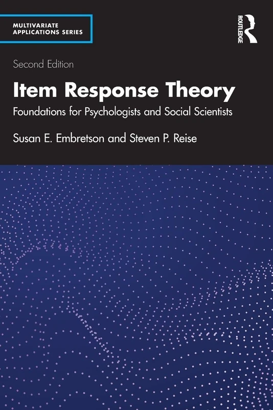 Item Response Theory: Foundations for Psychologists and Social Scientists (Multivariate Applications Series)