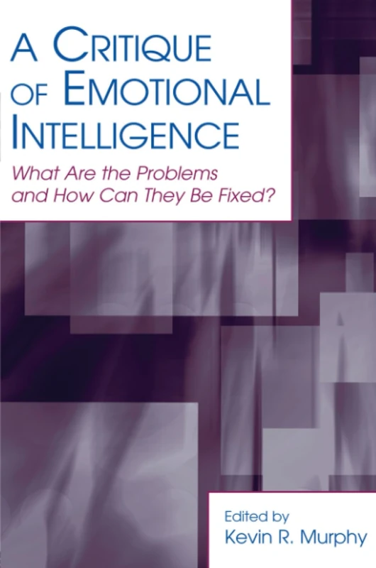 A Critique of Emotional Intelligence: What Are the Problems and How Can They Be Fixed? (Applied Psychology Series)