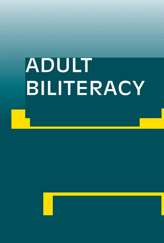 Routledge Adult Biliteracy: Sociocultural and Programmatic Responses