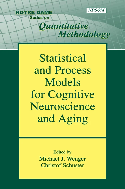 Statistical and Process Models for Cognitive Neuroscience and Aging (Notre Dame Series on Quantitative Methodology)