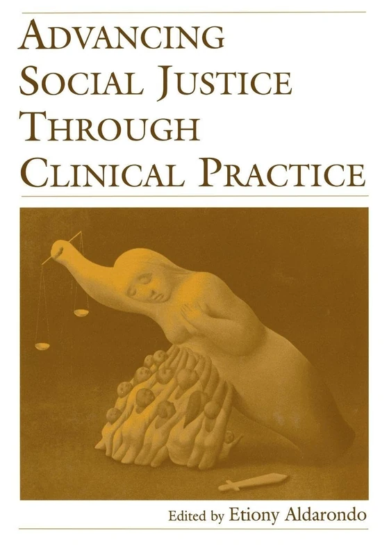 Advancing Social Justice Through Clinical Practice