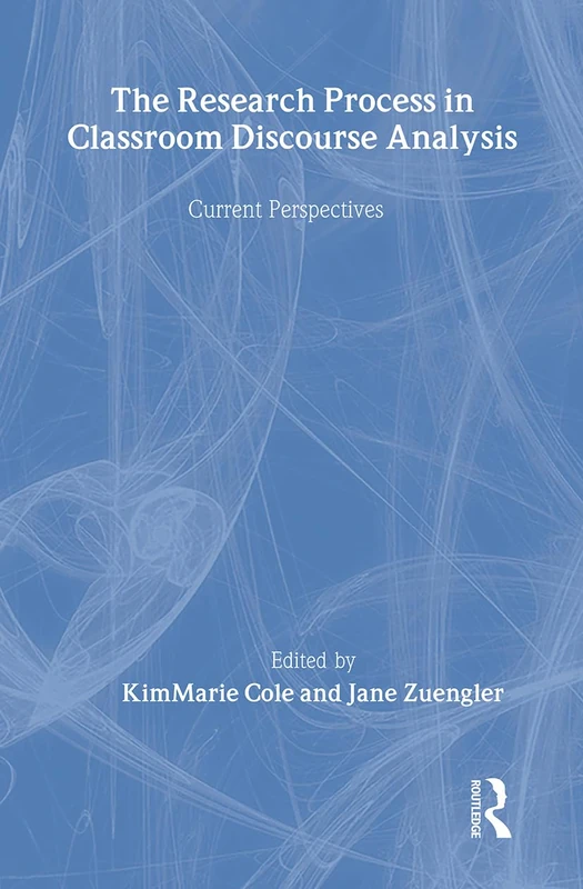 The Research Process in Classroom Discourse Analysis: Current Perspectives