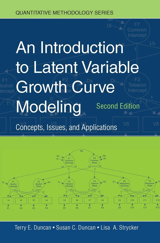 An Introduction to Latent Variable Growth Curve Modeling: Concepts, Issues, and Application, Second Edition (Quantitative Methodology Series)
