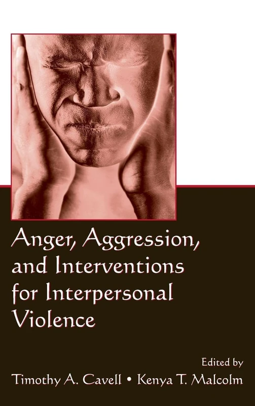 Anger, Aggression, and Interventions for Interpersonal Violence