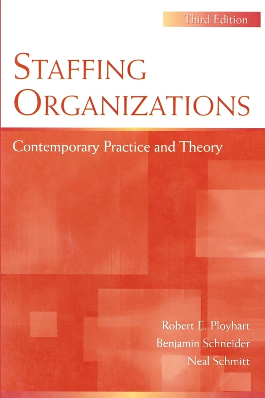 Staffing Organizations: Contemporary Practice and Theory (Applied Psychology Series)