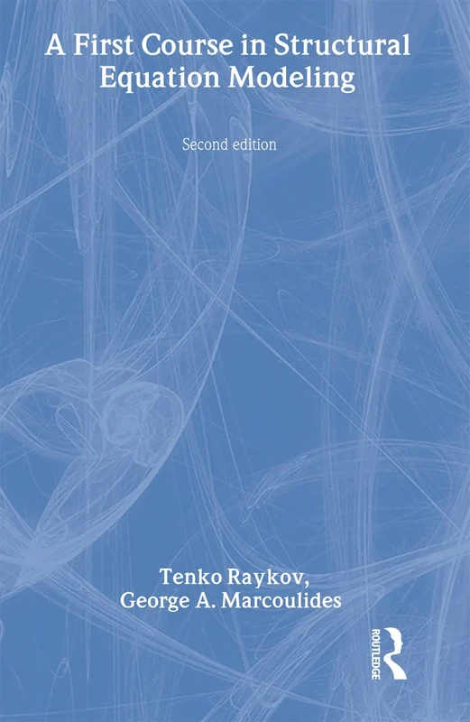 A First Course in Structural Equation Modeling