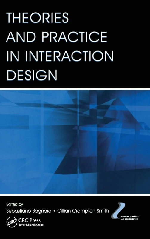 Theories and Practice in Interaction Design (Human Factors and Ergonomics)