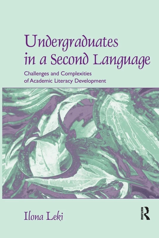 Undergraduates in a Second Language: Challenges and Complexities of Academic Literacy Development