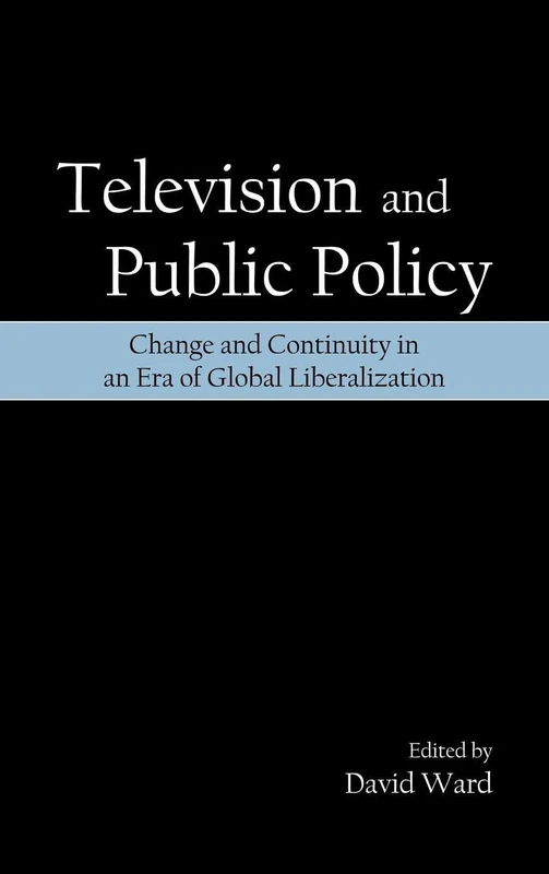Routledge Television and Public Policy - Media Regulation Book