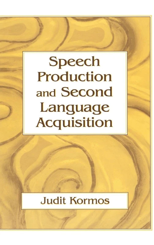 Speech Production and Second Language Acquisition (Cognitive Science and Second Language Acquisition Series)