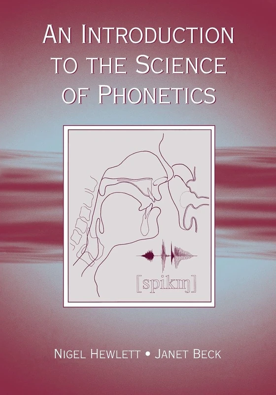 Routledge An Introduction to the Science of Phonetics Book