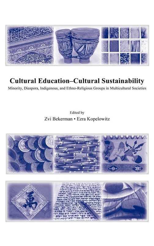 Cultural Education - Cultural Sustainability: Minority, Diaspora, Indigenous and Ethno-Religious Groups in Multicultural Societies