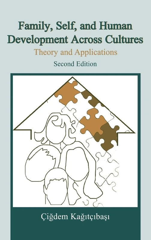 Family, Self, and Human Development Across Cultures: Theory and Applications, Second Edition