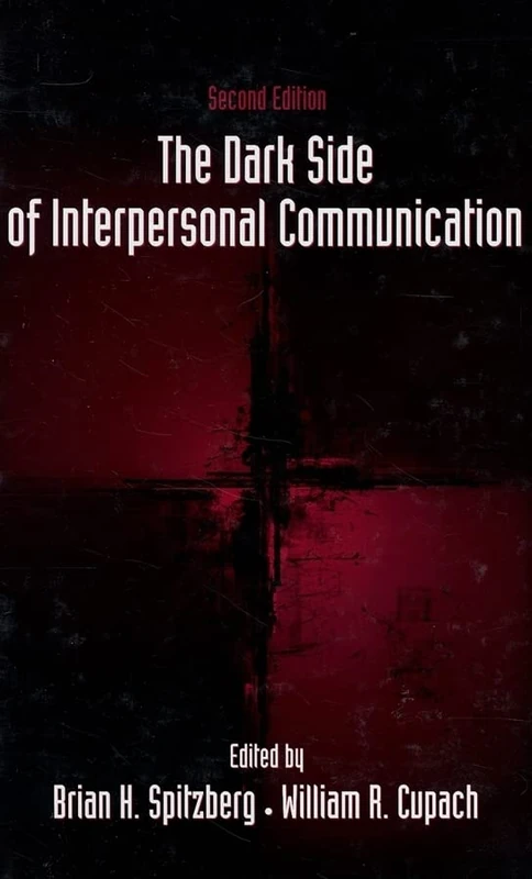 The Dark Side of Interpersonal Communication