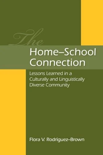 The Home-School Connection: Lessons Learned in a Culturally and Linguistically Diverse Community