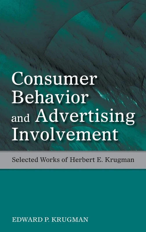 Consumer Behavior and Advertising Involvement: Selected Works of Herbert E. Krugman (Marketing and Consumer Psychology Series) - Image 1