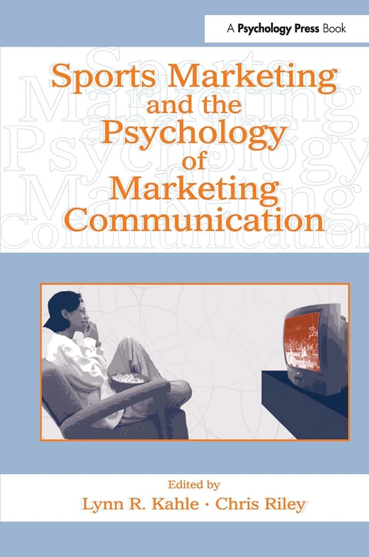Sports Marketing and the Psychology of Marketing Communication (Advertising & Consumer Psychology)