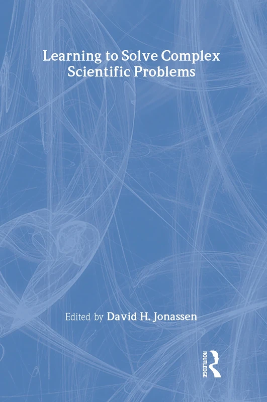 Routledge - Learning to Solve Complex Scientific Problems