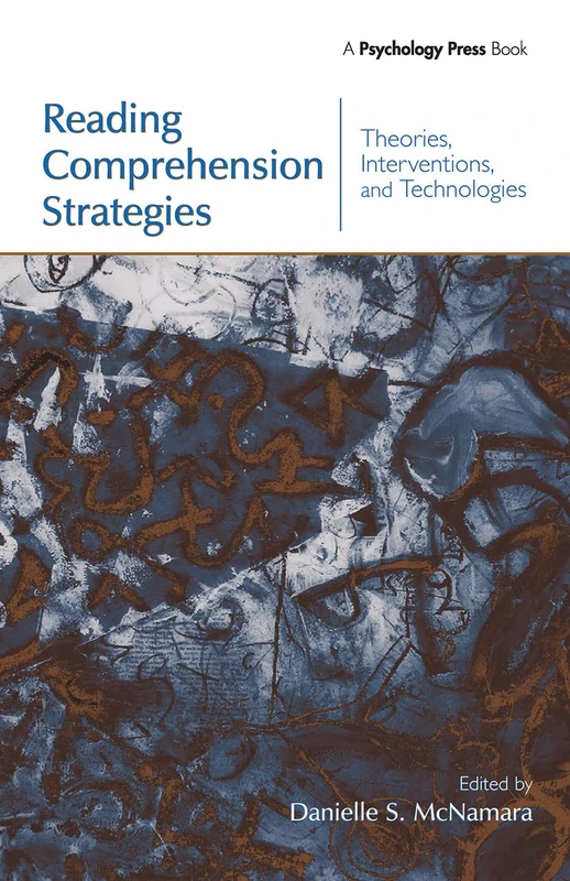 Reading Comprehension Strategies: Theories, Interventions, and Technologies