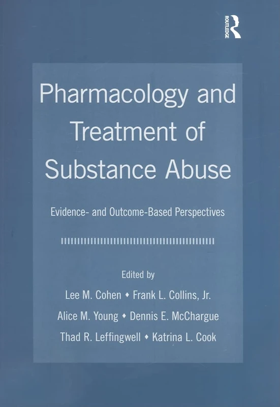 Pharmacology and Treatment of Substance Abuse: Evidence and Outcome Based Perspectives (Counseling and Psychotherapy)