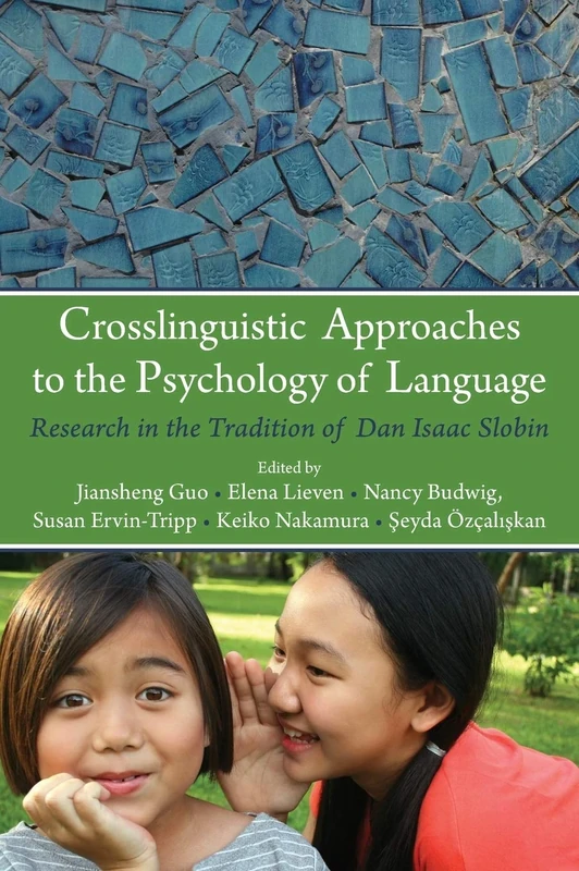 Crosslinguistic Approaches to the Psychology of Language: Research in the Tradition of Dan Isaac Slobin (Psychology Press Festschrift Series)