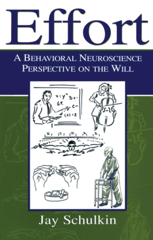 Effort: A Behavioral Neuroscience Perspective on the Will - Image 1