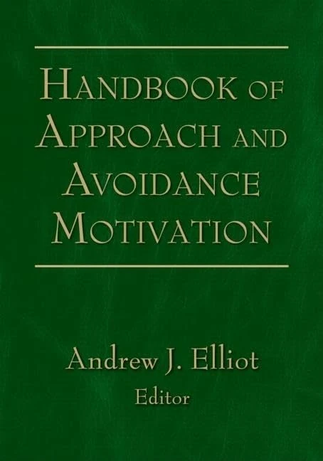 Handbook of Approach and Avoidance Motivation