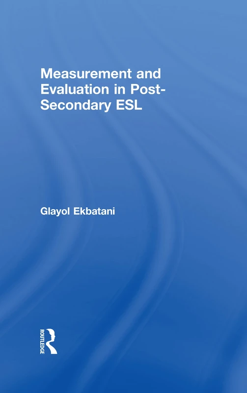 Measurement and Evaluation in Post-Secondary ESL
