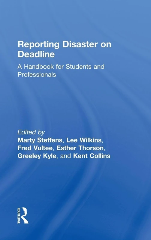 Reporting Disaster on Deadline: A Handbook for Students and Professionals