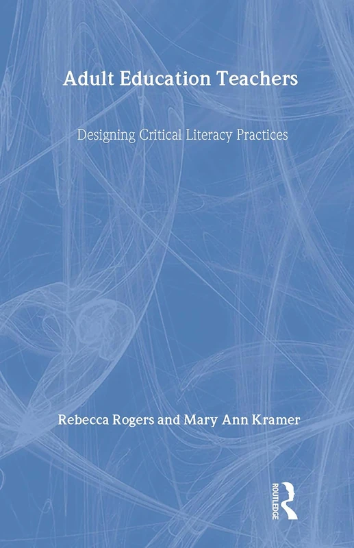 Routledge Adult Education Teachers: Designing Critical Literacy