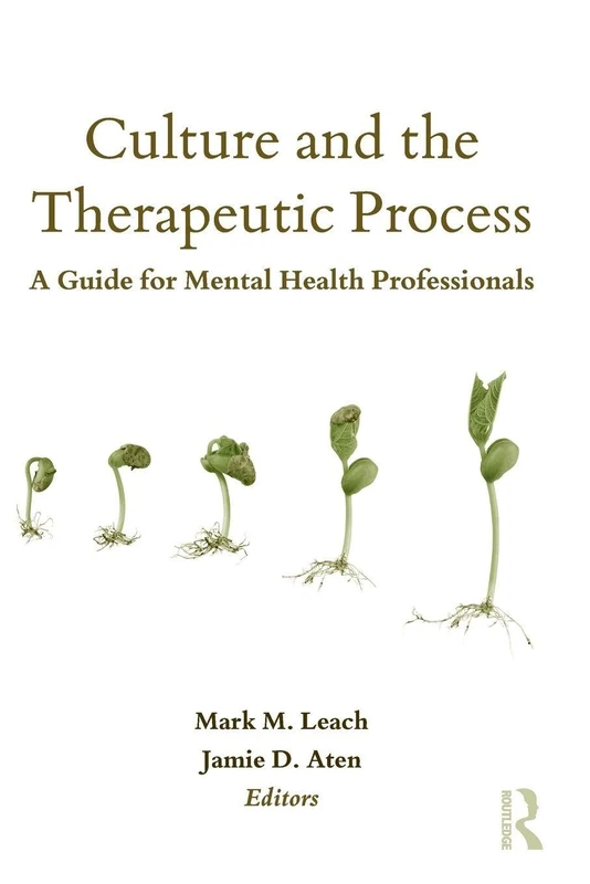 Culture and the Therapeutic Process: A Guide for Mental Health Professionals (Counseling and Psychotherapy)