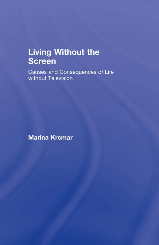 Routledge Living Without the Screen - Marina Krcmar Book - Image 1