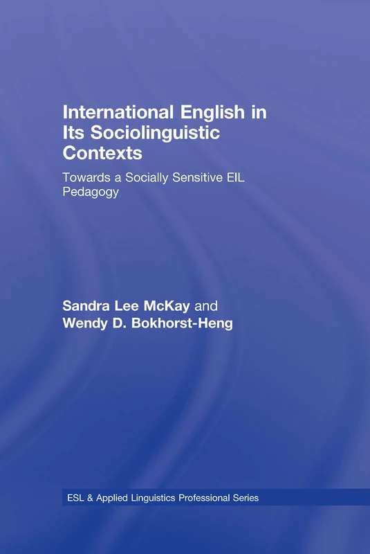 International English in Its Sociolinguistic Contexts: Towards a Socially Sensitive EIL Pedagogy: 10 (ESL & Applied Linguistics Professional Series)