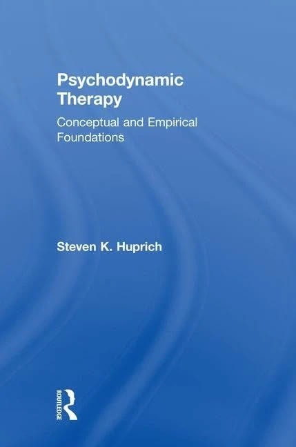 Psychodynamic Therapy: Conceptual and Empirical Foundations