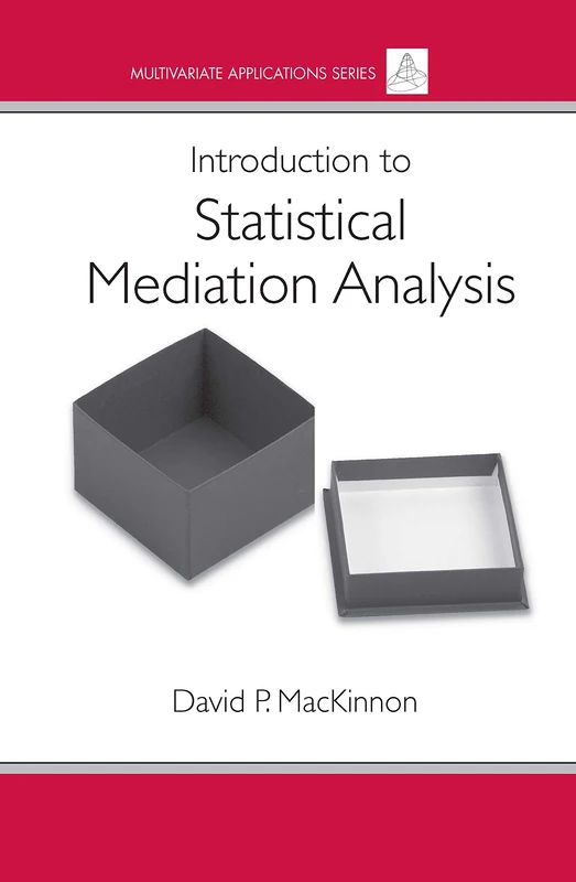 Introduction to Statistical Mediation Analysis (Multivariate Applications Series)