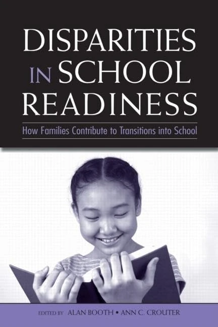 Disparities in School Readiness: How Families Contribute to Transitions into School (Penn State University Family Issues Symposia)