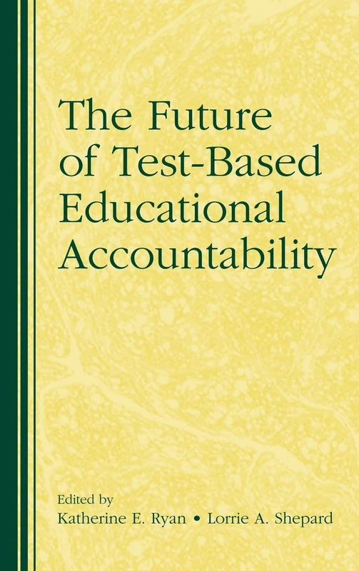 Routledge - The Future of Test-Based Educational Accountability