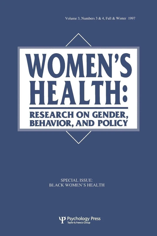 Black Women's Health: A Special Double Issue of women's Health: Research on Gender, Behavior, and Policy