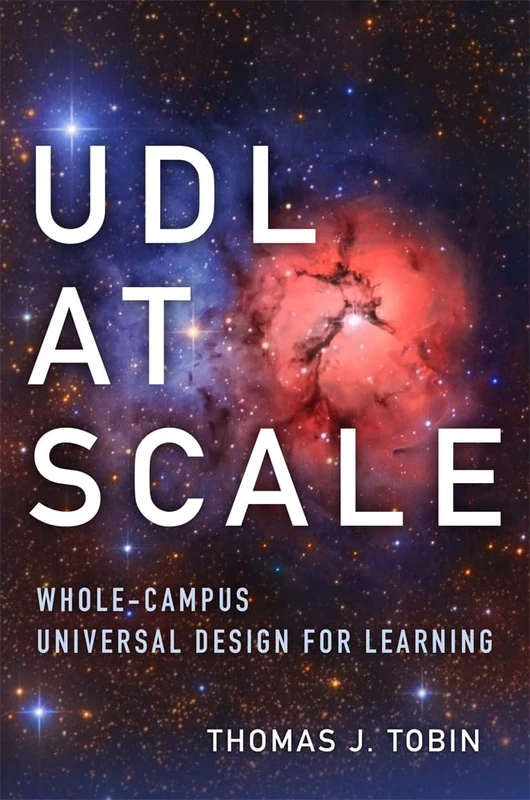 UDL at Scale Volume 9: Whole-Campus Universal Design for Learning (Teaching, Engaging, and Thriving in Higher Ed)