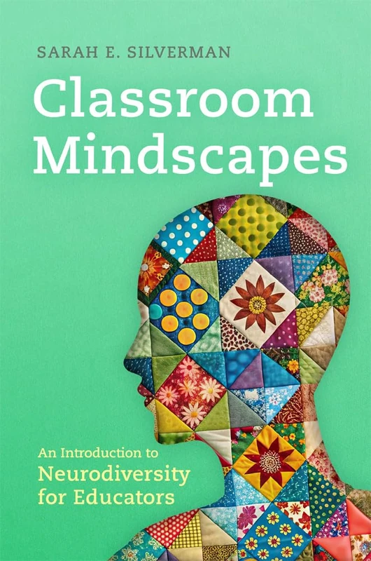 Classroom Mindscapes Volume 10: An Introduction to Neurodiversity for Educators (Teaching, Engaging, and Thriving in Higher Ed) - Image 1