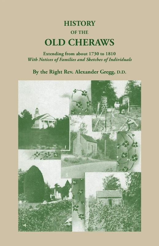 History of the Old Cheraws, Containing an Account of the Aborigines of the Pedee, Their First White Settlements, Extending from Ad 1730 to 1810, with - Image 1