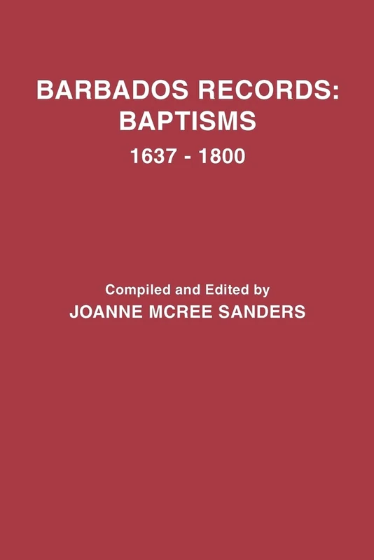 Barbados Records: Baptisms, 1637-1800