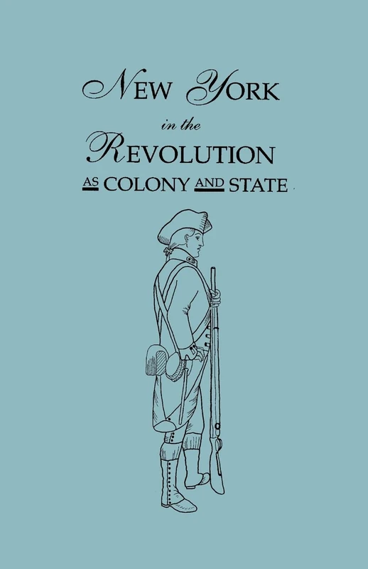 New York in the Revolution as Colony and State
