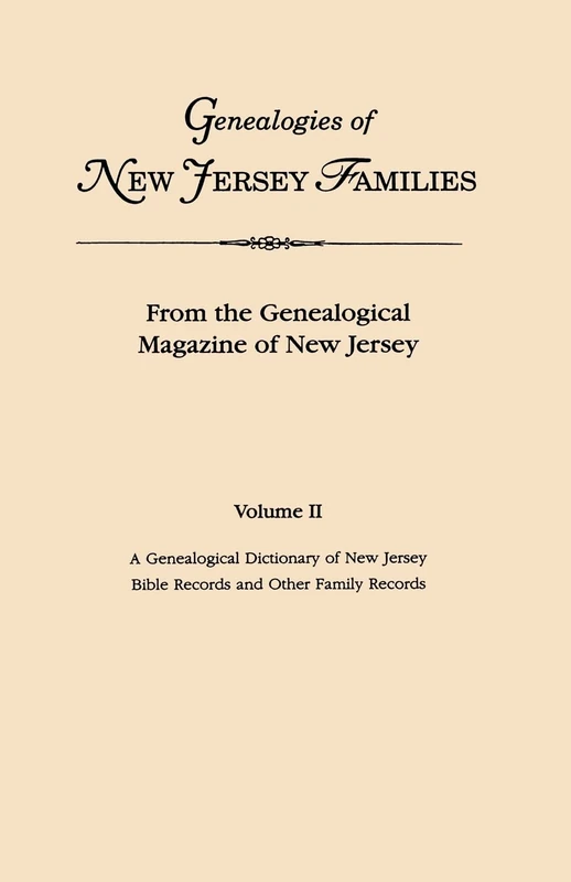 Genealogies of New Jersey Families: From the Genealogical Magazine of New Jersey: 2