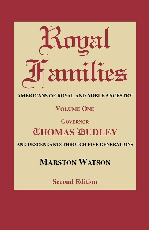 Royal Families: Americans of Royal and Noble Ancestry. Volume One, Gov. Thomas Dudley. Second Edition: 1 - Image 1