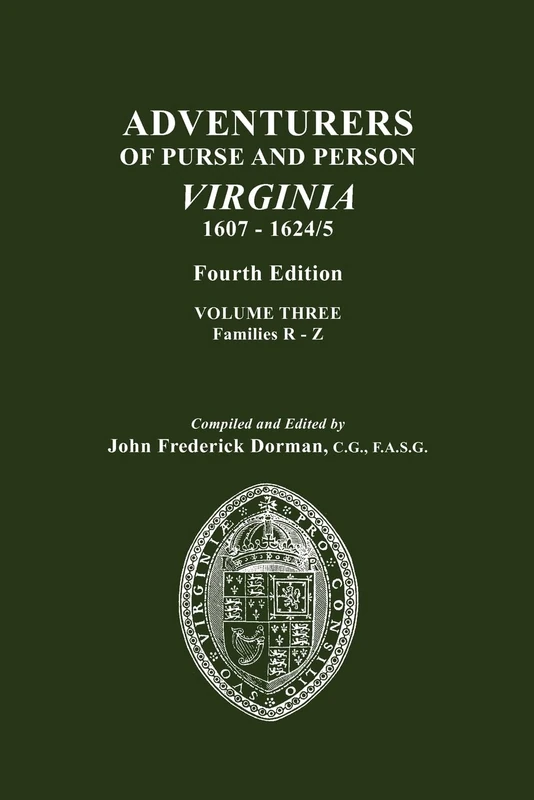 Adventurers of Purse and Person, Virginia, 1607-1624/5. Fourth Edition. Volume III, Families R-Z